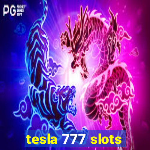 tesla 777 slots